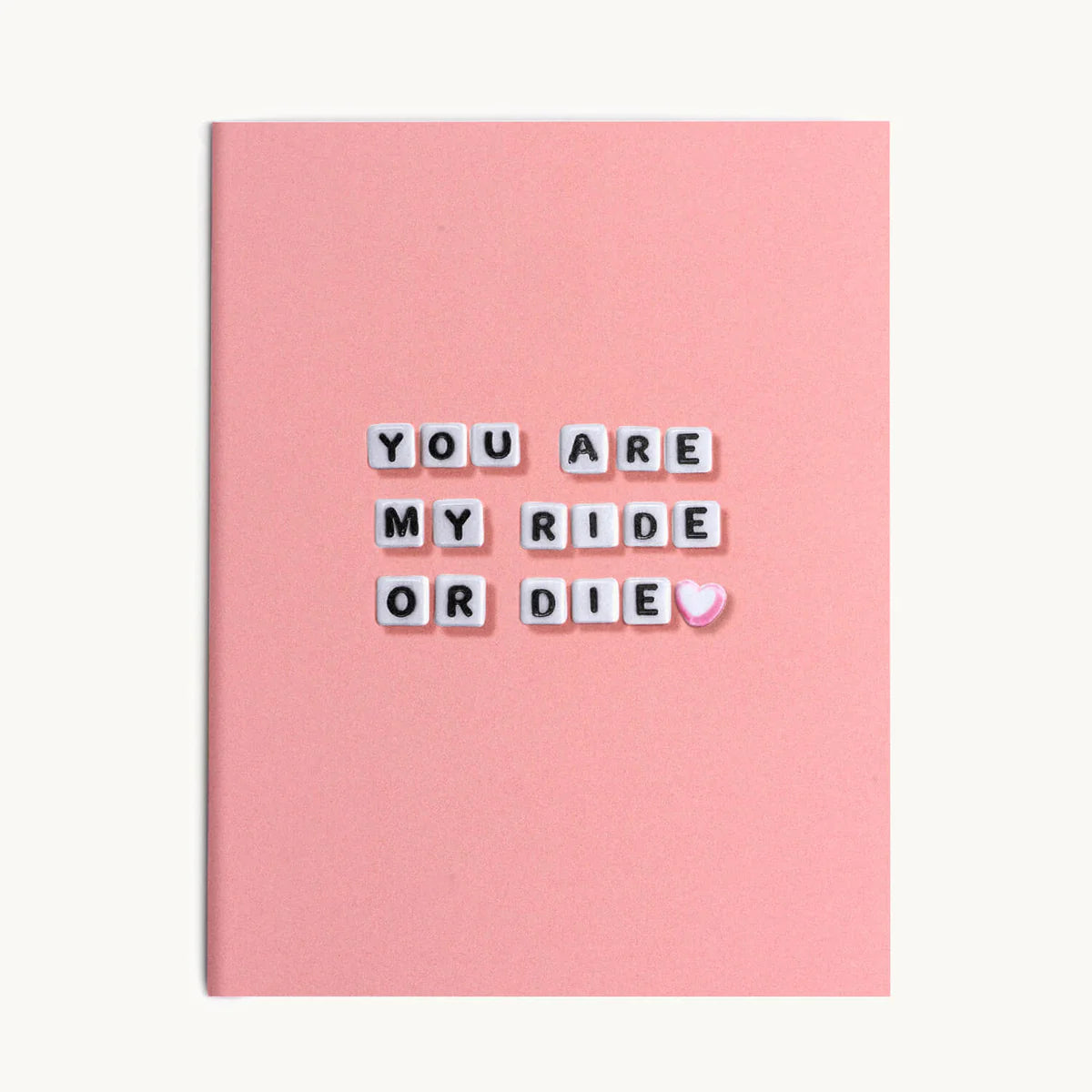 You Are My Ride Or Die Card – Occasionally Yours