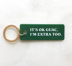 It's Okay Guac, I'm Extra Too Keychain Front View