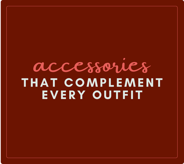 Red banner that reads, "accessories that complement every outfit."