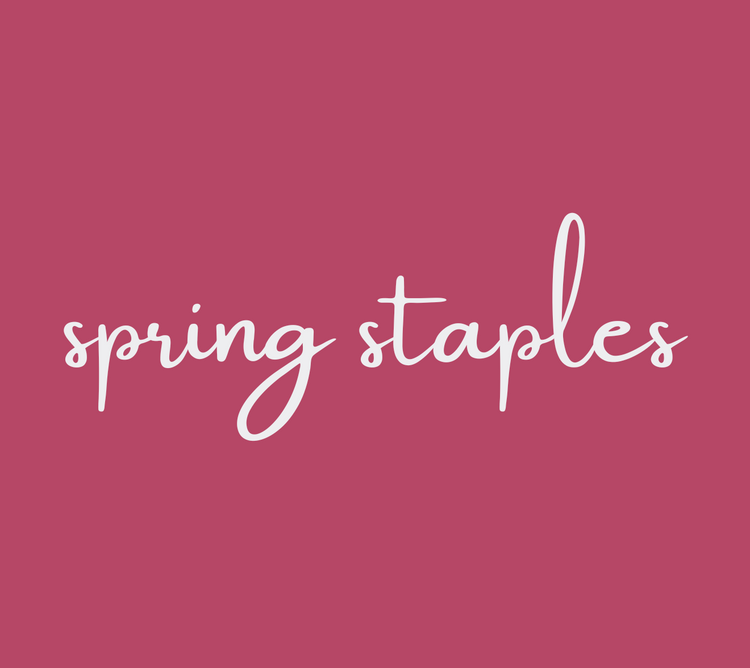 Daisy Mercantile Spring Staples.