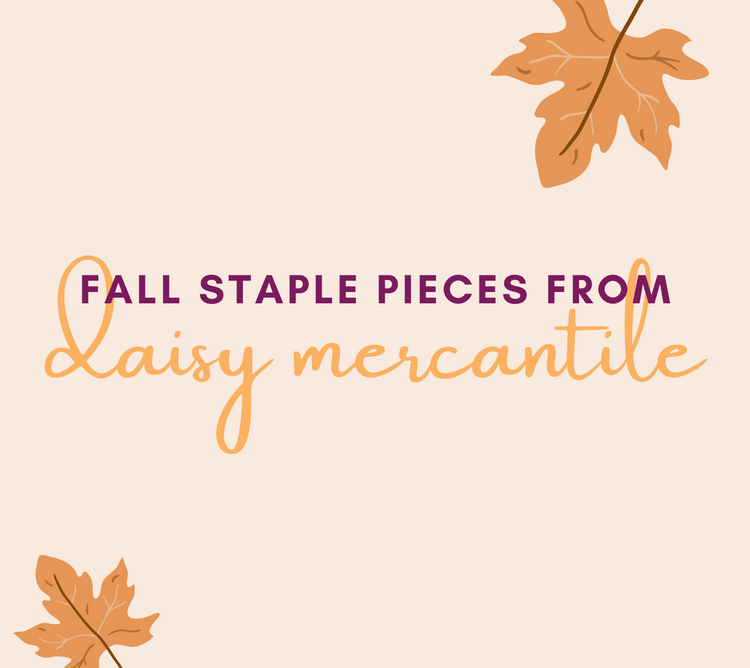 Fall staple pieces from Daisy Mercantile. 