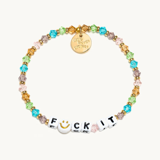 This beaded bracelet comes from Little Words Project®. It reads "Fuck It". 1400