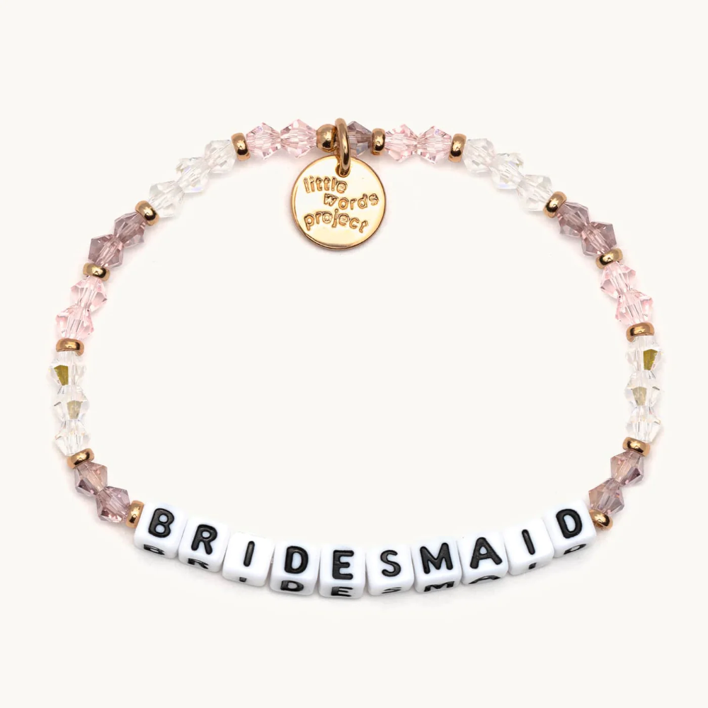 bead bracelet from Little Words Project that reads, "Bridesmaid."