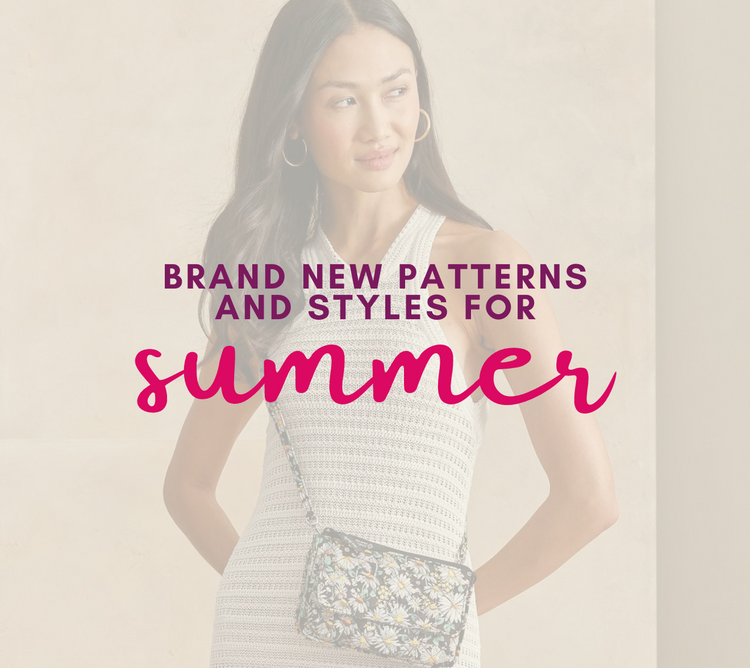 Shop brand new patterns and styles for the summer from Vera Bradley.