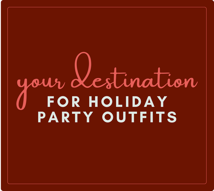 Red banner that reads, "Your destination for holiday party outfits."