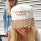 He's Watching Football Trucker Hat