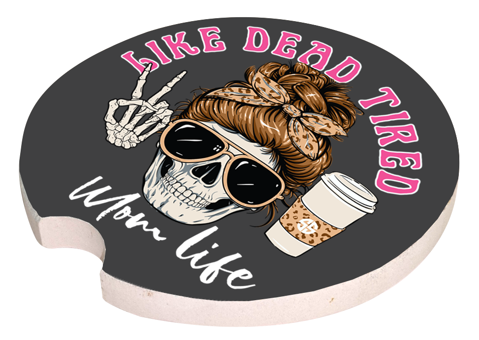 Simply Southern Like Dead Tired 'Mom Life' Car Coaster