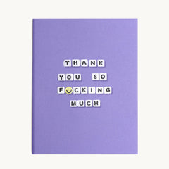 Thank You So F*cking Much Card - Little Wrods Project